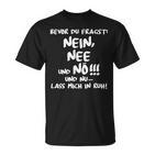 Bevor Du Fragst Nein Nee Und Nö Und Nu Lass Mich In Ruh Ruhe T-Shirt