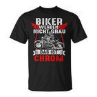 With Biker Werden Nicht Grau Das Ist Chrome Motorcycle Rider Biker S T-Shirt
