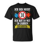 Birthday Ich Bin Nicht 38 Ich Bin 18 Mit 20 Jahre Erfahrung T-Shirt