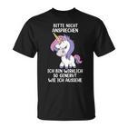 Bitte Nicht Ansprechen Ich Bin Wirklich So Angervt Einhorn T-Shirt