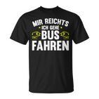 Busfahrer Mir Reichts Ich Gehe Busfahren Bus T-Shirt