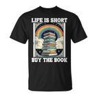 Das Leben Ist Kurz Aber Das Buch Bücher Lesen T-Shirt