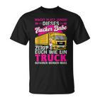 Dieses Trucker Babe Shows Euch Wie Ein Truck Gefahren Wird T-Shirt