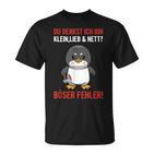 Du Denkst Ich Bin Klein, Lieb & Nett? Irrtum T-Shirt in Deutsch