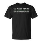 Du Hast Recht Und Ich Meine Ruhe German Blue S T-Shirt