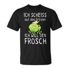 Frosch Motiv T-Shirt: Scheiß Auf Prinz, Ich Will Den Frosch Witziges Tee