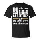 Handwerker Einmal Mit Profis Work S T-Shirt