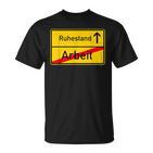 Pensioner Place Sign Retirement After Arbeit T-Shirt