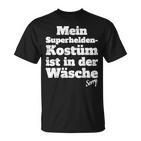 My Superhero Costume Ist In Der Wächen Sayings T-Shirt