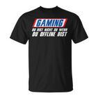 Gaming Du Bist Nicht Du Wenn Du Offline Bist Gamer  T-Shirt
