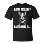 Guten Morgen Ganz Dünnes Eis French Bulldog Dog T-Shirt