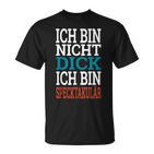 Ich Bin Nicht Dick, Ich Bin Speckpectaculär T-Shirt in Schwarz für Herren