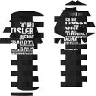 Ich Bin Tischler Und Kein Frauenararz Ich Bin Tischler Und Keine Grauenararz T-Shirt