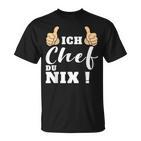 Ich Chef Du Nix T-Shirt, Lustiges Statement Shirt für Chefs – Schwarz