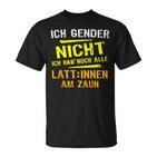 Ich Gender Nicht, Alle Latten Am Zaun Schwarz T-Shirt, Witziges Statement