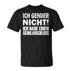 Ich Gender Nicht Ich Habe Einen Schulabschluss Black T-Shirt
