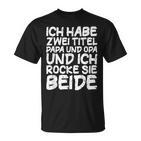 Ich Habe Zwei Titel Papa Und Opa Ich Habe Zwei Titel Papa Und T-Shirt