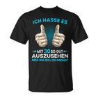 Ich Hasse Es Mit 30 So Gut Aussehen Was Soll Ich Machen T-Shirt