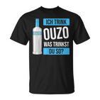 Ich Trink Ouzo Was Trinkst Du So Greece Schnaps Ouzo T-Shirt