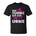 Ich Turne Bis Zur Urne Turnen T-Shirt