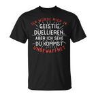 Ich Würde Mich Ja Geistig Duellier I Would M T-Shirt