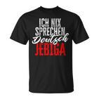 Jebiga Balkan Slogan Ich Nix Speak Deutsch German Langu S T-Shirt