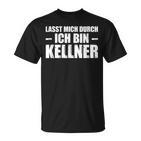 Lasst Mich Durch Ich Bin Kellner T-Shirt