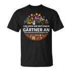 Leg Dich Nie Mit Einer Gärtner Und Garten Gärtnerei T-Shirt