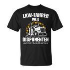 Lkw-Fahrer T-Shirt Weil Disponenten Auch Helden Brauchen, Berufsshirt