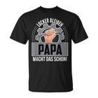 Locker Bleiben Papa Macht Das Schon Fun T-Shirt