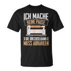 Lustiger Drechsel Spruch Drechseln Drechselbank Woodturning S T-Shirt