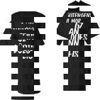 Lustiges Guten Morgen Ganz Dünnes Eis Morgenmuffel Schrift T-Shirt