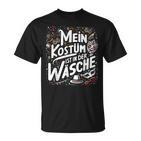 Mein Kostüm Ist In Der Wäsche Carnival Costume T-Shirt