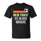 Mein Trikot Ist In Der Wäse German Football T-Shirt