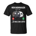 Mein Wohnwagen Ruft An Muss Zum Camping Camper T-Shirt