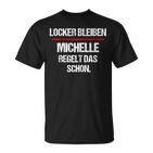 Michelle Saying Rules Das Schon First Name T-Shirt