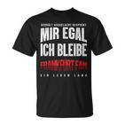 Mir Egal Ich Bleibe Frankfurt Fan Football Fan Club T-Shirt