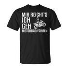 Mir Reicht's Ich Geh Motorcycle Fahren Biker T-Shirt