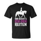 Mir Reichts Ich Geh Reiten For A Rider's T-Shirt