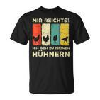 Mir Reichts Ich Geh Zu Mein Hühnern Hühnerzucht Mir Black T-Shirt