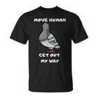 Move Human Geh Mir Aus Dem Weg Meme Pigeon T-Shirt