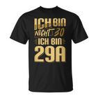 Nicht 30 Ich Bin 29A Nicht 30 Ich Bin 29A For 30 T-Shirt