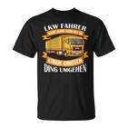 Nicht Jeder Kann Mit So Einem Großen Ding Umgehen Truck T-Shirt