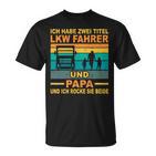 Papa Lkw Fahreratertag Berufsfahrerater Fernfahrer Papa T-Shirt