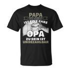 'Papa Zu Sein Ist Eine Ehr Opa Zu Sein Unbeahlbar' T-Shirt