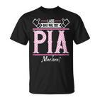 Pia Lass Das Die Pia Machen First Name T-Shirt