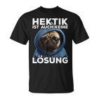 Pug Hektik Ist Keine Lösung T-Shirt, Lustiges Mops Tee