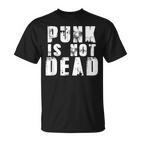 Punk Is Not Dead Punkrock Rock Rocker  T-Shirt