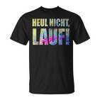 For Runners Heul Nicht Lauf T-Shirt