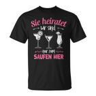 Sie Heiratet Wir Sind Nur Zum Saufen Hier Braut Jga S T-Shirt